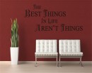 THE BEST THINGS IN LIFE AREN'T THINGS Quotes Wall Decal Motivational Vinyl Art Stickers